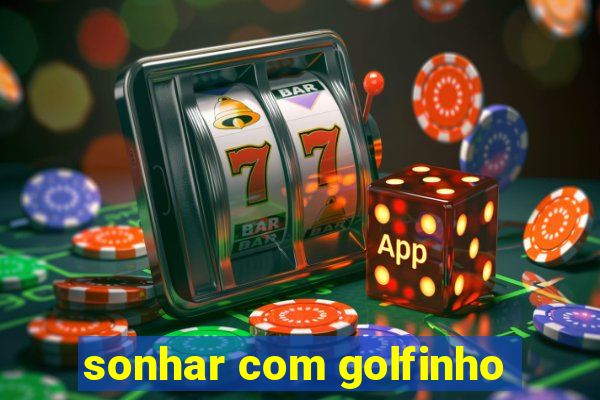 sonhar com golfinho